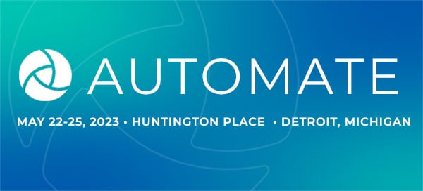 Automate May 22-25 2023 - Huntington Place - Detroit, Michigan