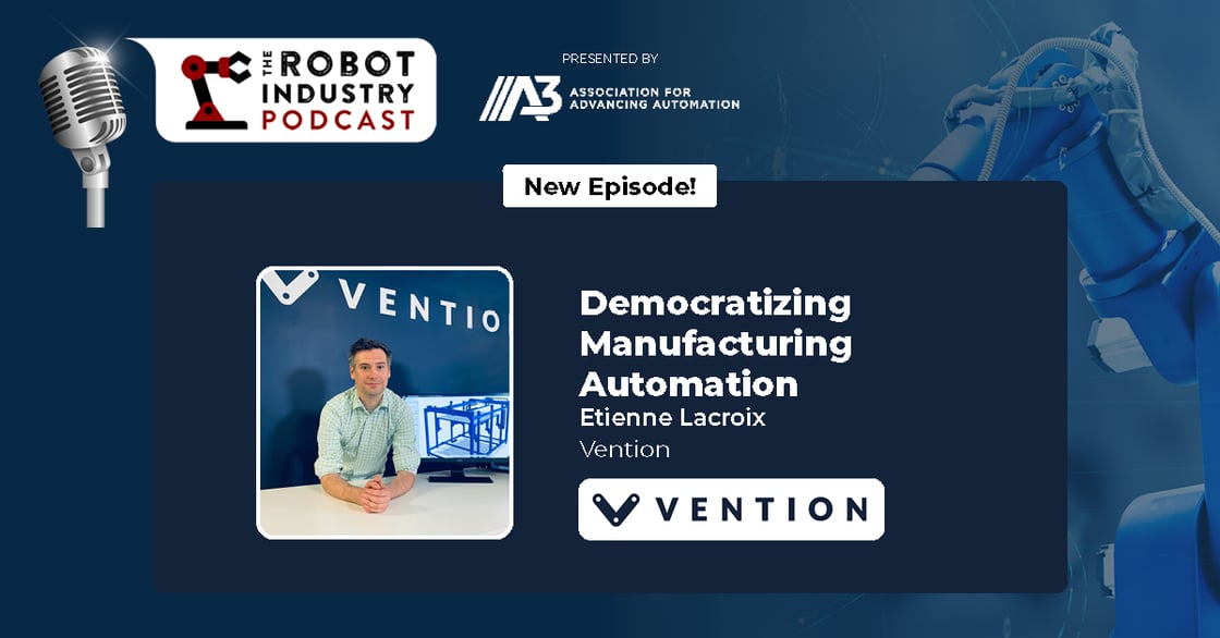 Robot Industry Podcast - Lacroix - Vention - Sept 2023